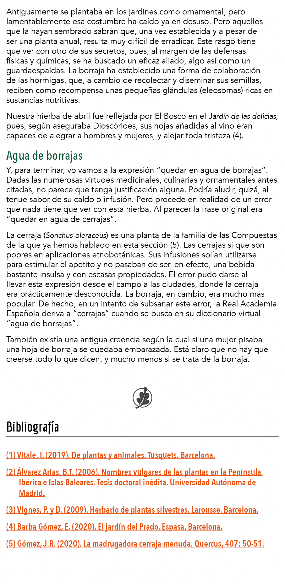 Antiguamente se plantaba en los jardines como ornamental, pero lamentablemente esa costumbre ha ca do ya en desuso  P   