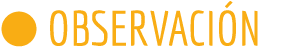   OBSERVACI N