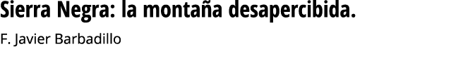 Sierra Negra: la monta a desapercibida  F  Javier Barbadillo     Seguir leyendo 