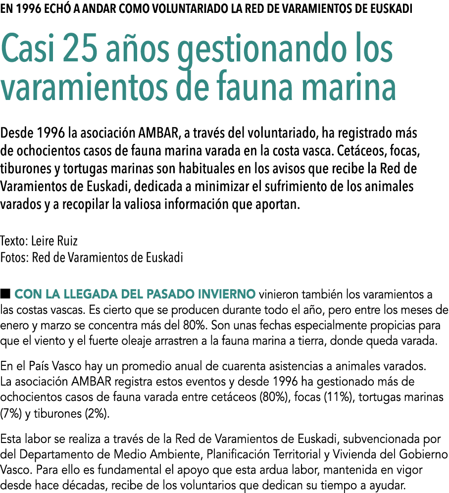  En 1996 ech  a andar como voluntariado la Red de Varamientos de Euskadi Casi 25 a os gestionando los varamientos de    