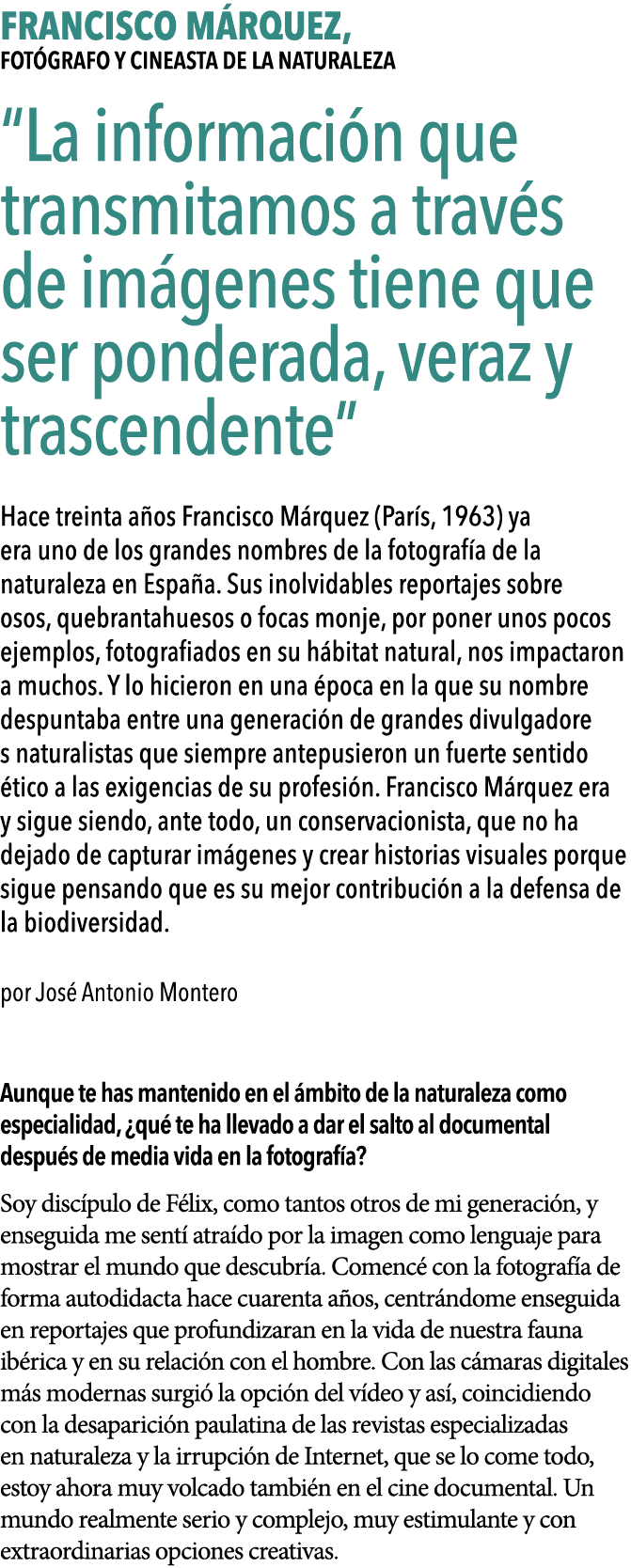 Francisco M rquez, fot grafo y cineasta de la naturaleza  La informaci n que transmitamos a trav s de im genes tiene    