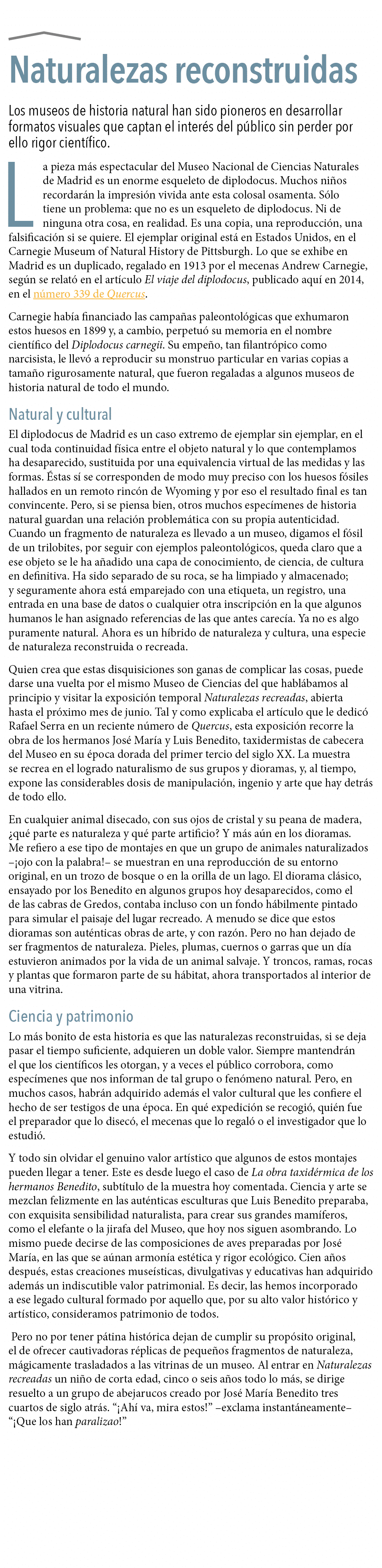   Naturalezas reconstruidas  Los museos de historia natural han sido pioneros en desarrollar formatos visuales que ca   