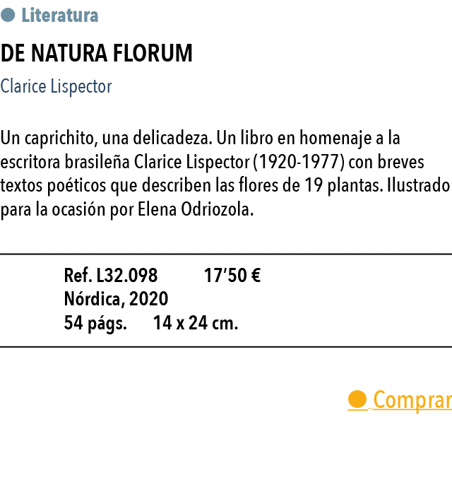    Literatura  De natura florum Clarice Lispector Un caprichito, una delicadeza  Un libro en homenaje a la escritora    