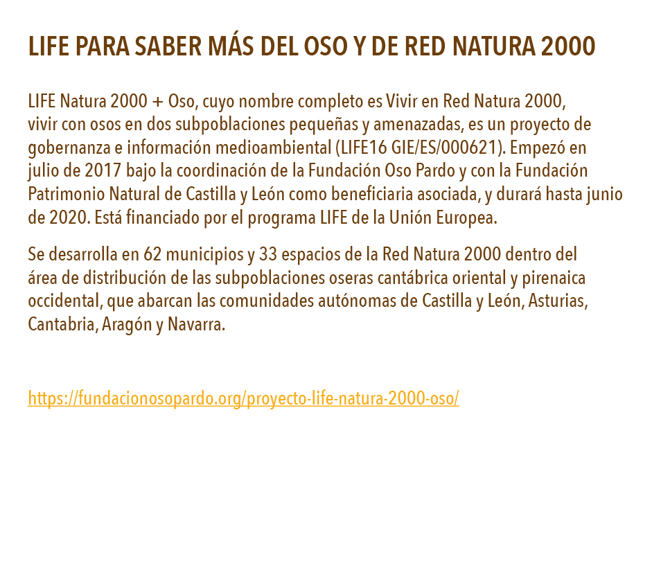 LIFE PARA SABER M S DEL OSO Y DE RED NATURA 2000 LIFE Natura 2000 + Oso, cuyo nombre completo es Vivir en Red Natura    