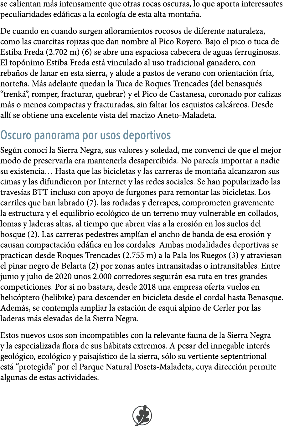 se calientan m s intensamente que otras rocas oscuras, lo que aporta interesantes peculiaridades ed ficas a la ecolog   