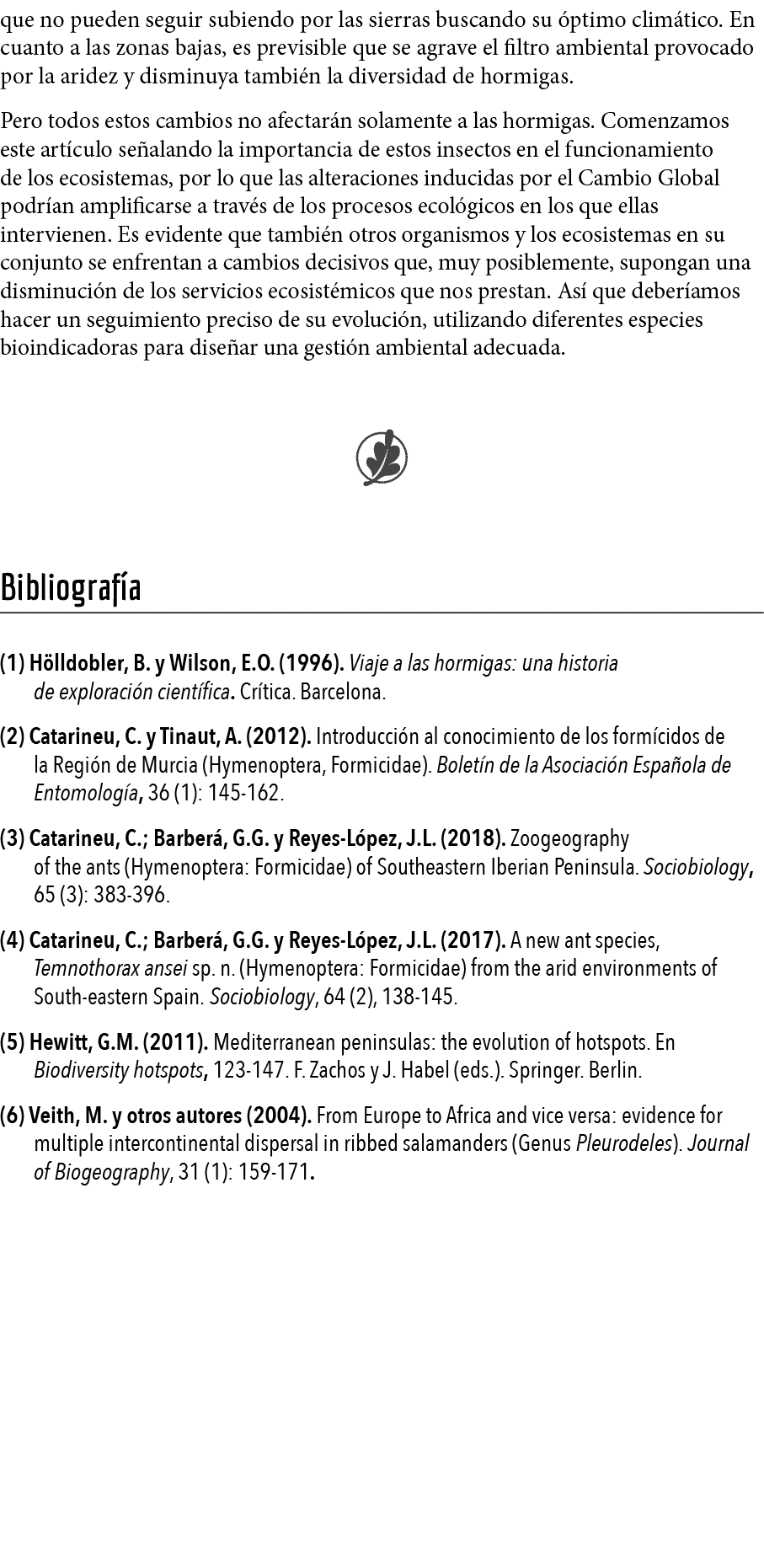 que no pueden seguir subiendo por las sierras buscando su  ptimo clim tico  En cuanto a las zonas bajas, es previsibl   