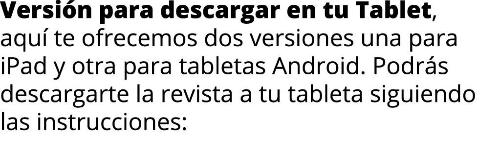 Versi n para descargar en tu Tablet, aqu  te ofrecemos dos versiones una para iPad y otra para tabletas Android  Podr   
